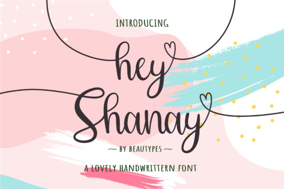 Hey Shanay: A Modern Handwritten Font for Branding